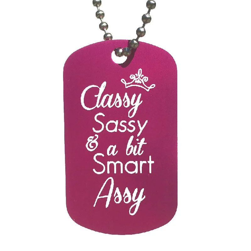 Classy Sassy and a Bit Smart Assy Dog Tag Necklace