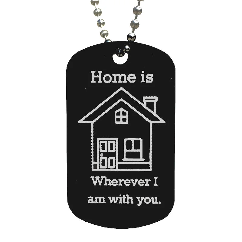 Home is Wherever I am with You Dog Tag Necklace