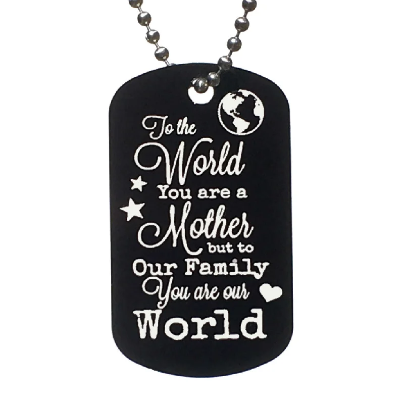 To the World You are a Mother Dog Tag Necklace